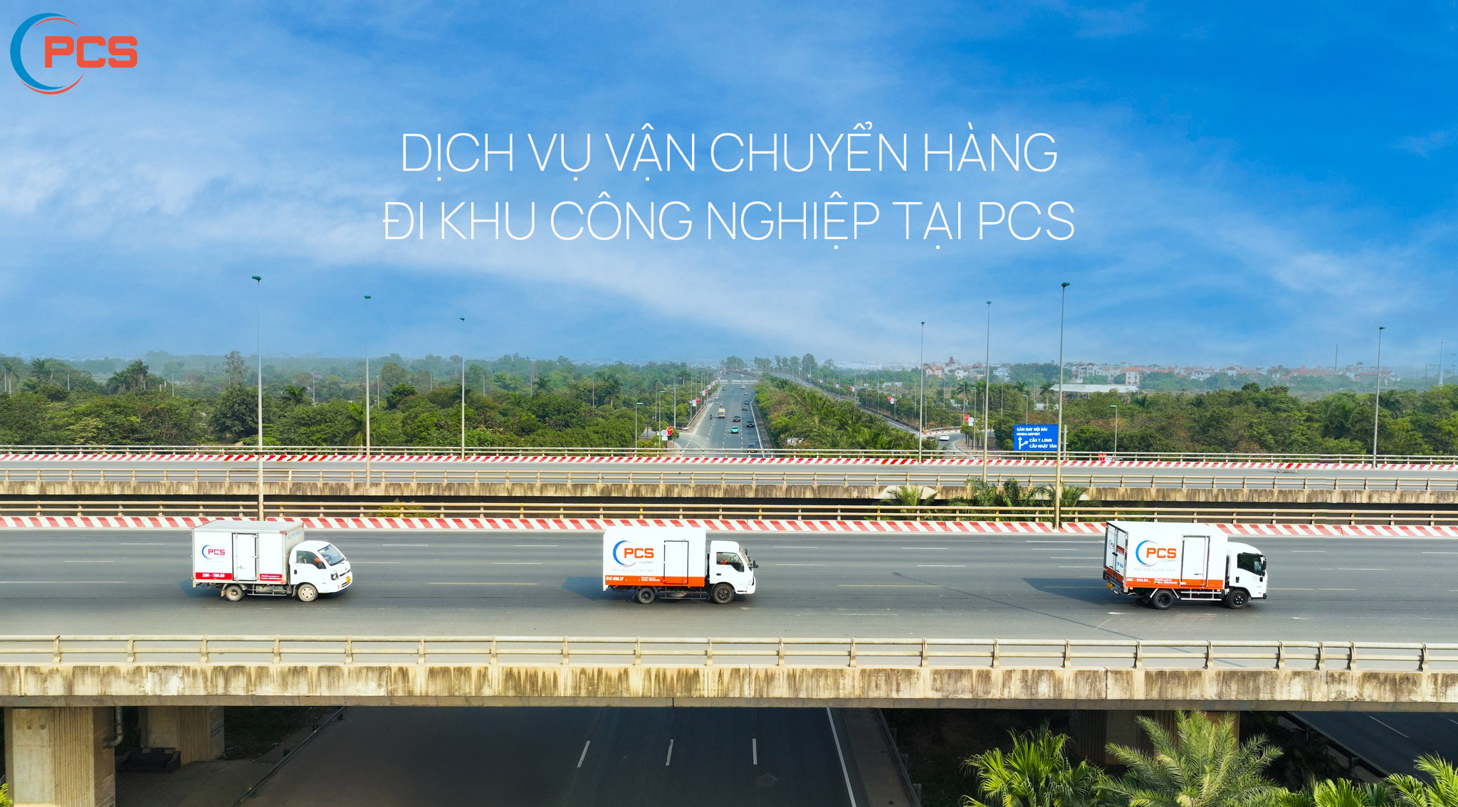 PCS POST Dịch vụ vận chuyển hàng đi các khu công nghiệp uy tín