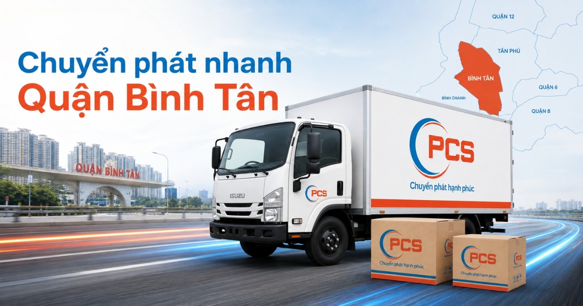 Chuyển phát nhanh quận Bình Tân kết nối giao nhận doanh nghiệp