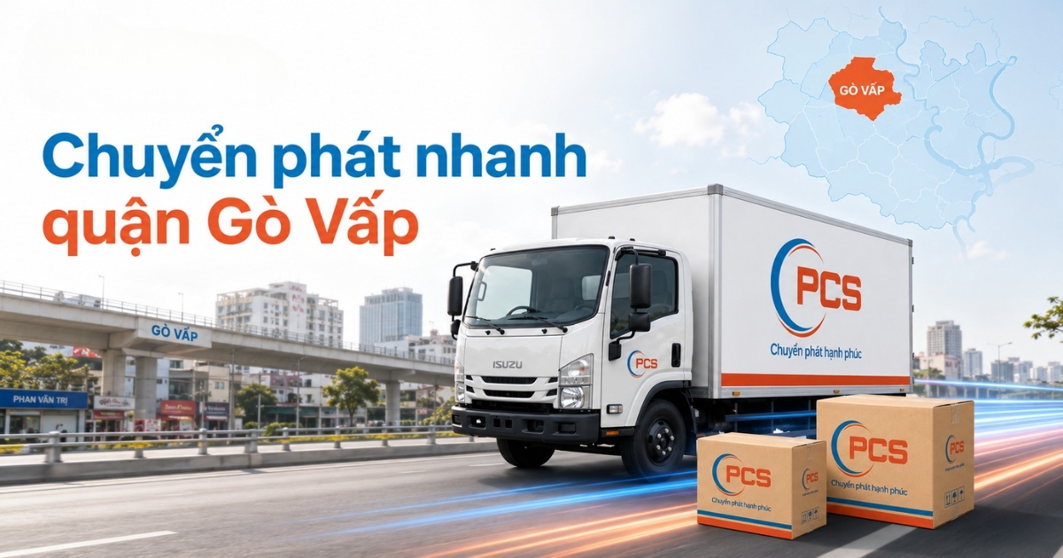 Chuyển phát nhanh quận Gò Vấp kết nối giao nhận toàn quốc